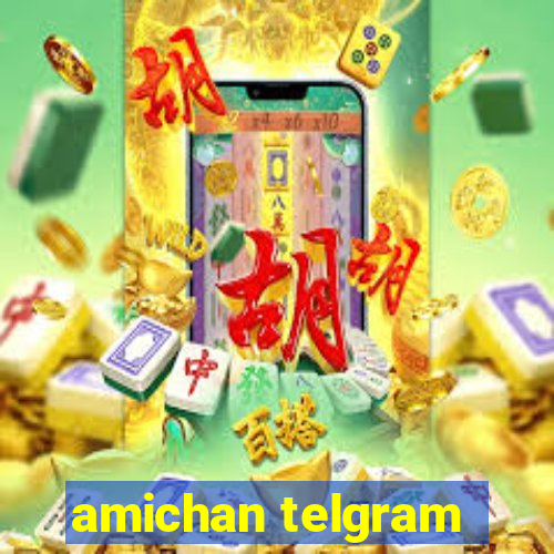 amichan telgram